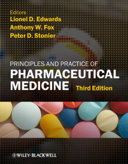 Principles and Practice of Pharmaceutical Medicine , 3rd Ed.